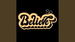 So Believe