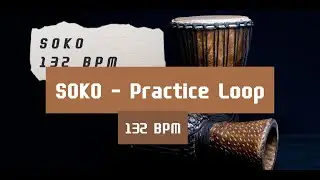 SOKO (Socco, Sohko) || West African Rhythm Loop || 132 Bpm