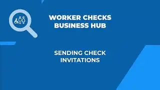 How to Send Check Invites to Workers | Worker Checks Business Hub Tutorial