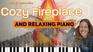 Cozy Fireplace 4K Relaxing Piano music
