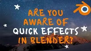 Are you aware of quick effects in blender
