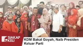 KDM Bakal Goyah, Naib Presiden Keluar Parti