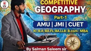 Competitive Geography Part-1 | AMU | JMI | CUET | B.A | BA.FL| BA.LLB | B.com | MBA | By Salman Sir