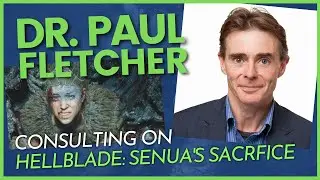 Building Senua's Broken Mind - Hellblade's Clinical Consultant Dr. Paul Fletcher Interview