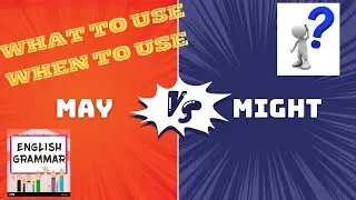 What&rsquo;s the difference MAY vs MIGHT Basic English Grammar | Examples & Rules | Modal Verbs in Grammar