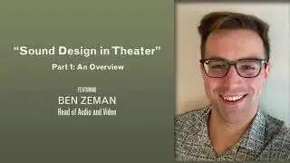Sound Design in Theater: An Overview w/ Ben Zeman | Dallas Theater Center
