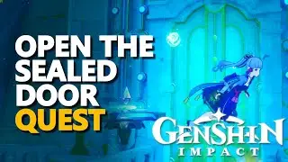 Open the sealed door Genshin Impact