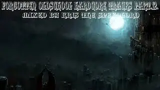 Forgotten Oldschool Hardcore tracks Part .12.  mixed by Kris the Speedlord