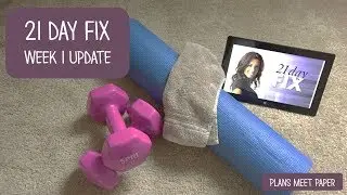 21 Day Fix Week 1 Update | Health and Fitness Update