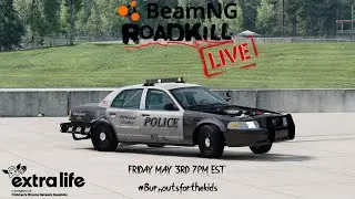 #extralife4kids BeamNG Roadkill Live, My Garage Project Car Burnouts, Twisted Live Storm Chasing!