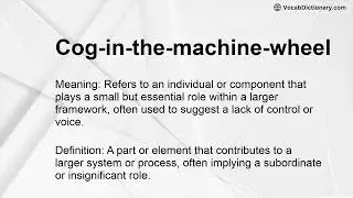 Cog-in-the-machine-wheel Meaning
