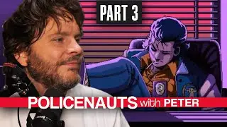 [PART 3/4] POLICENAUTS with Peter (@PremierTwo )
