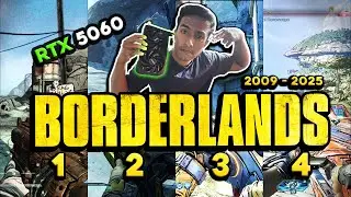 Borderlands 1,2,3,4 on RTX 5060 Maxed Out | 2009&ndash;2025 Evolution Benchmark