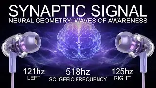 SYNAPTIC SIGNAL - 518 Hz - NEURAL GEOMETRY: WAVES OF AWARENESS