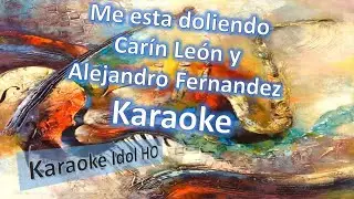Me esta doliendo Karaoke Carín León y Alejandro Fernández