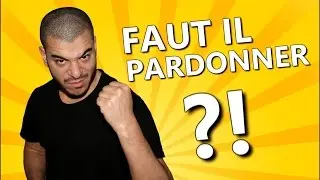 FAUT IL PARDONNER ?