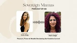 Letting Pleasure Lead: Feminine Wealth, Motherhood & Sovereignty
