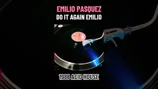 EMILIO PASQUEZ -  DO IT AGAIN EMILIO - 1988 Acid House #acid #house #oldskool #vinyl #records #80s
