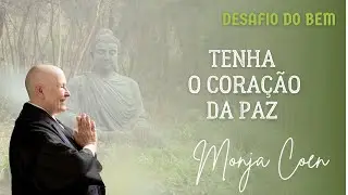 Monja Coen TENHA O CORAÇÃO DA PAZ