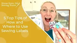 5 Top Tips of How / Where to Use Sewing Labels | What Sewing Labels to Get | Why To Use Labels