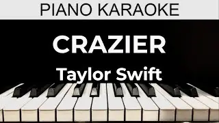 Crazier - Taylor Swift - Piano Karaoke Instrumental Cover with Lyrics