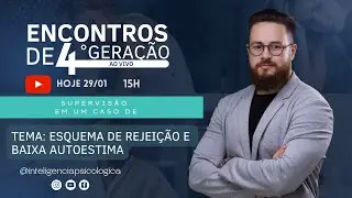 Supervisão #259: Tema: Esquema de rejeição e baixa autoestima