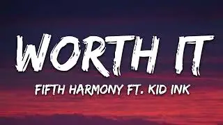 Fifth Harmony - Worth It (Lyrics) ft. Kid Ink