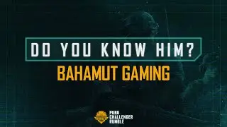 PUBG Challenger Rumble | Do You Know Him (Feat. Bahamut Gaming) | Episode 3