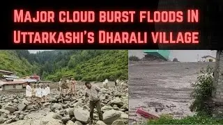 Major cloud burst floods IN Uttarkashi's Dharali village .