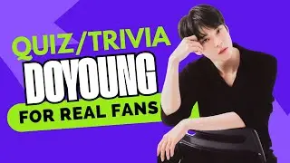 🌟 DOYOUNG (NCT) Trivia Quiz: Only True NCTzens Score 12+