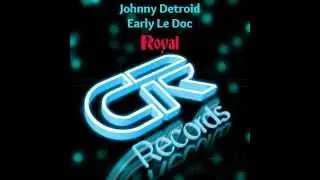 Johnny Detroid & Early Le Doc - Royal (Original Mix)