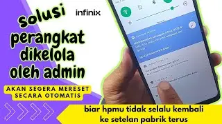CARA FIX PERANGKAT DIKELOLA OLEH ADMIN, AKAN SEGERA MERESET SECARA OTOMATIS | INFINIX NOTE 8