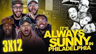 It's Always Sunny In Philadelphia 3x12 REACTION!! 