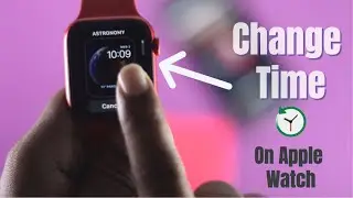 Change time on Apple Watch without iPhone | Custom&nbsp;time&nbsp;on the&nbsp;Apple Watch