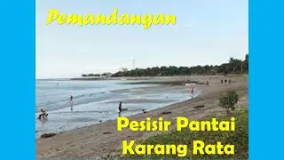 Wisata Di Pesisir Pantai Karang Rata #showmediachannel