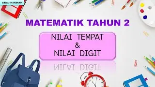 MATEMATIK TAHUN 2 : Nilai Tempat dan Nilai Digit