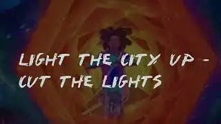 Light The City Up - Cut The Lights (Lyrics & Sub Esp)