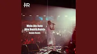 Wala Ala Balo (Afro House Remix)