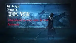 IRA de RAN presenta: CODE VEIN - TUTORIAL DE COMO SUBIR DE NIVEL FACILMENTE