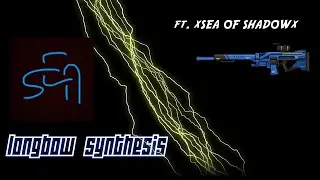 Y-09 Longbow Synthesis Review and Gameplay (ft. xSEA OF SHADOWx)
