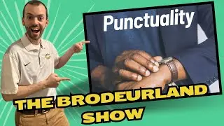 The Importance of Being Punctual - The Brodeurland Show