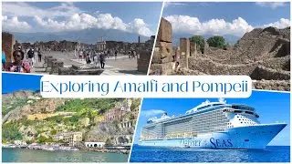 Exploring Amalfi and Pompeii | Royal Caribbean Shore Excursion | Odyssey of the Seas!!
