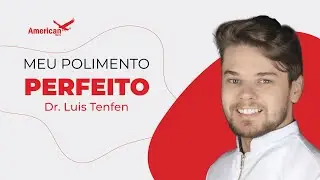 MEU POLIMENTO PERFEITO - Dr. Luis Tenfen