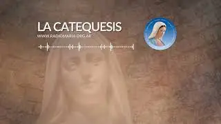 2025-11-26 LA CATEQUESIS