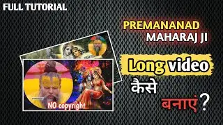 FULL TUTORIAL : premanand Maharaj Ji LONG VIDEO कैसे बनाएं | tech video @Parthgyan02