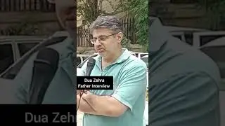 Dua Zehra Father Interview after Zaheer Arrested #shorts #short #duazehra