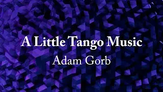 A Little Tango Music - Adam Gorb