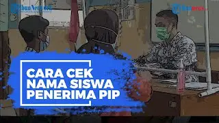 Begini Cek Nama Siswa Penerima PIP di pip.kemdikbud.go.id
