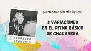 Bombo legüero - Cómo variar el ritmo de chacarera de manera simple - 3 opciones