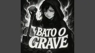 BATO O GRAVE